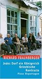 Jedes Dorf ein K&ouml;nigreich: Griechische Kontraste - Richard Fraunberger
