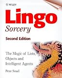 Lingo Sorcery: The Magic of Lists, Objects and Intelligent Agents