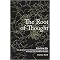 The Root of Thought (Unlocking Glia--The Brain Cell That Will Help Us Sharpen Our Wits, Heal Injury, and Treat Brain Disease) (Hardcover)