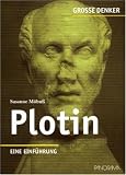 Große Denker - Plotin: (ca. 205-270 n. Chr.). Eine Einführung