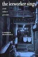 The Iceworker Sings and Other Poems
