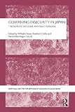 Governing insecurity in Japan : the domestic discourse and policy response