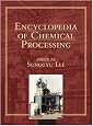 Encyclopedia of Chemical Processing (Print Version) (Encyclopedia of Chemical Processing and Design)