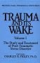 Trauma And Its Wake: Study and Treatment of Post-Traumatic Stress and Disorder Vol 1 (Psychosocial Stress Series)