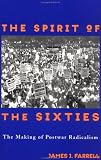 The Spirit Of The Sixties : Making Postwar Radicalism