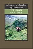 Adventures of a Canadian Big Game Guide