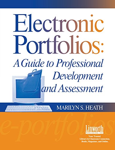Electronic Portfolios: A Guide To Professional Development And Assessment
