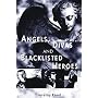 Angels, Divas and Blacklisted Heroes