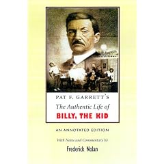Pat Garret's The Authentic Life of Billy, the Kid