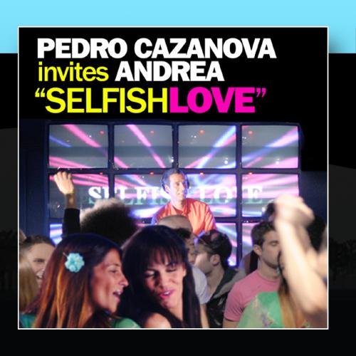 Pedro Cazanova - Selfish Love - Zortam Music
