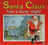 Santa Claus Has a Busy Night (Square Books - Christmas Books)