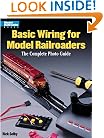 Basic Wiring for Model Railroaders: The Complete Photo Guide