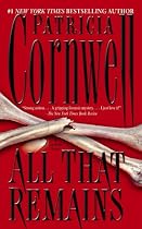 All That Remains: A Scarpetta Novel (Kay Scarpetta)