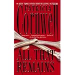 All That Remains: A Scarpetta Novel (Kay Scarpetta Mysteries) book cover
