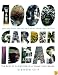 1,000 Garden Ideas: The Best of Everything in a Visual Sourcebook