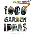 1,000 Garden Ideas: The Best of Everything in a Visual Sourcebook