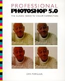 Professional Photoshop 5: The Classic Guide to Color Correction