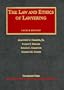 The Law and Ethics of Lawyering, Fourth Edition (University Casebook)