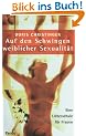 Auf den Schwingen weiblicher Sexualit�t. Eine Liebesschule f�r Frauen