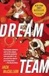 Dream Team: How Michael, Magic, Larry...