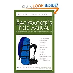 The Backpacker's Field Manual, Revised and Updated: A Comprehensive Guide to Mastering... by Rick Curtis