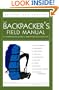 The Backpacker's Field Manual, Revised and Updated: A Comprehensive Guide to Mastering Backcountry Skills