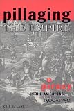Pillaging the Empire: Piracy in the Americas 1500-1750 (Latin American Realities)