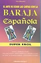 El arte de echar las cartas con la baraja espanola (Spanish Edition)