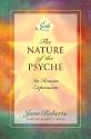 The Nature of the Psyche: Its Human Expression (Seth Book)