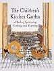 Child's Kitchen Garden: A Book of Gardening, Cooking, and Learning