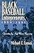 Black Baseball Entrepreneurs, 1860-1901: Operating by Any Means Necessary (Sports and Entertainment)
