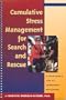 Cumulative Stress Management for Search and Rescue