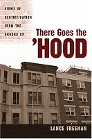 There Goes the Hood: Views of Gentrification from the Ground Up