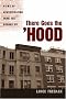 There Goes the Hood: Views of Gentrification from the Ground Up There Goes the Hood: Views of Gentrification from the Ground Up