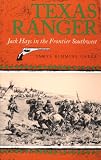  : Texas Ranger: Jack Hays in the Frontier Southwest (The Centennial Series of the Association of Former Students, Texas a&M University, No 50)