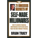 The 21 Success Secrets of Self-Made Millionaires