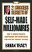 The 21 Success Secrets of Self-Made Millionaires by Brian Tracy