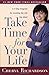 Take Time for Your Life: A Personal Coach's 7-Step Program for Creating the Life You Want