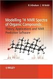 Modelling 1H NMR Spectra of Organic Compounds: Theory, Applications and NMR Prediction Software