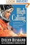 High Calling: The Courageous Life and Faith of Space Shuttle Columbia Commander Rick Husband