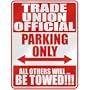 " TRADE UNION OFFICIAL PARKING ONLY " PARKING SIGN OCCUPATIONS