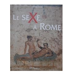 Le sexe � Rome (100 avant J-C - 250 apr�s J-C)