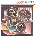Sticky, Chewy, Messy, Gooey: Desserts for the Serious Sweet Tooth