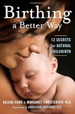 Birthing a Better Way: 12 Secrets for Natural Childbirth (Mayborn Literary Nonfiction Series)
