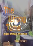The Wrong Time and other stories