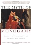 Myth of Monogamy: Fidelity and Infidelity in Animals and People