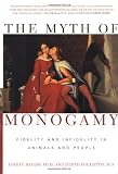 Myth of Monogamy: Fidelity and Infidelity in Animals and People