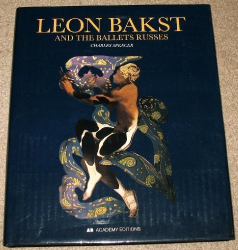 Leon Bakst and the Ballets Russes by Charles Spencer (1995-01-01)
