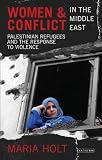 Women and conflict in the Middle East : Palestinian refugees and the response to violence