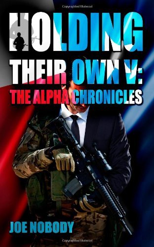 Holding Their Own V: The Alpha Chronicles by Joe Nobody (4-Jul-2013) Paperback
